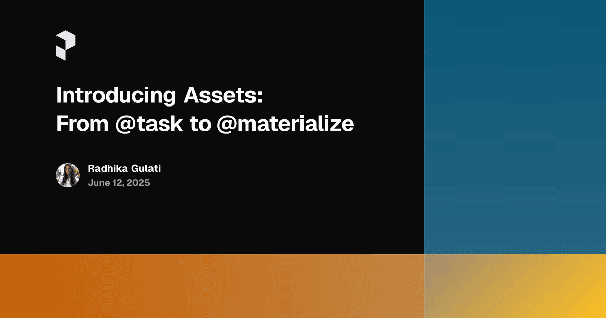 Introducing Assets: From @task to @materialize