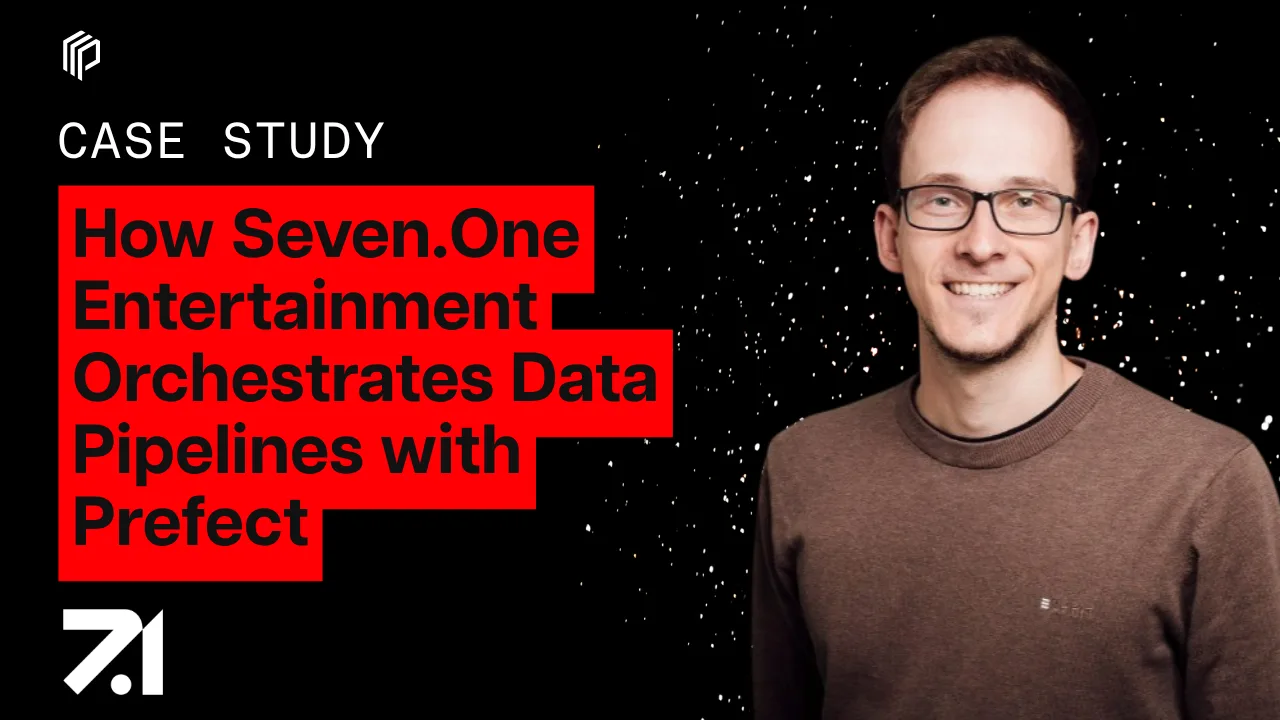 How Seven.One Entertainment Orchestrates Data Pipelines with Prefect