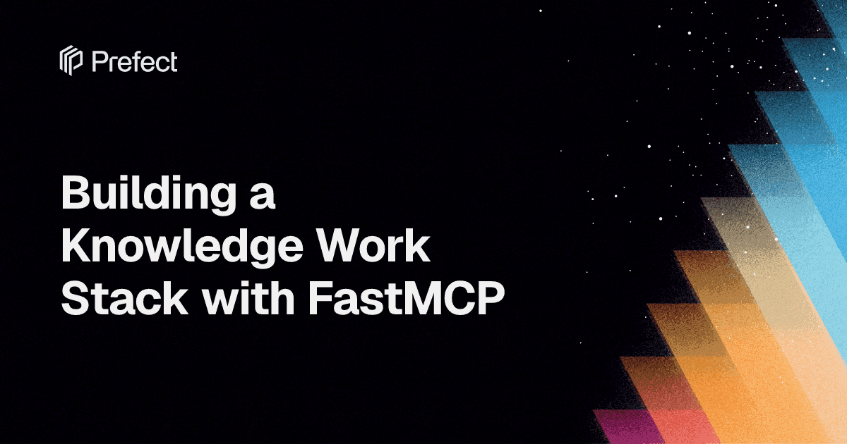 Building a Knowledge Work Stack with FastMCP