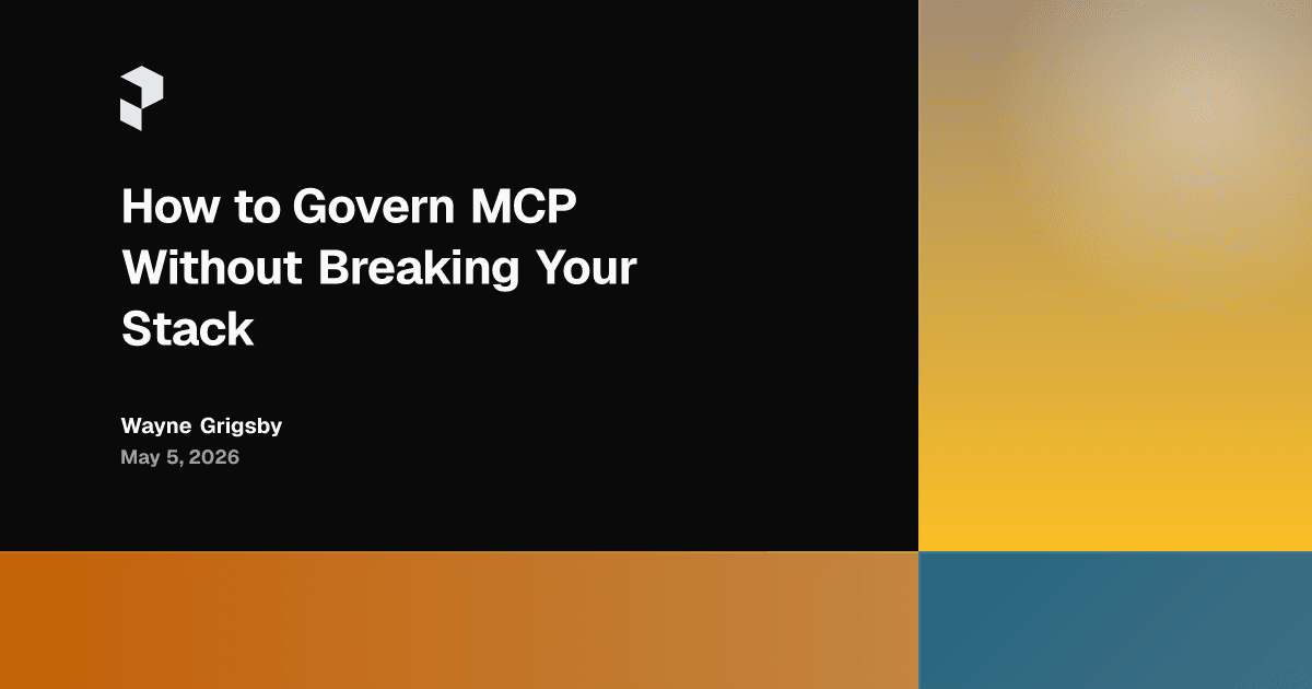 How to Govern MCP Without Breaking Your Stack