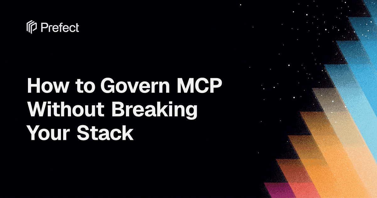 How to Govern MCP Without Breaking Your Stack
