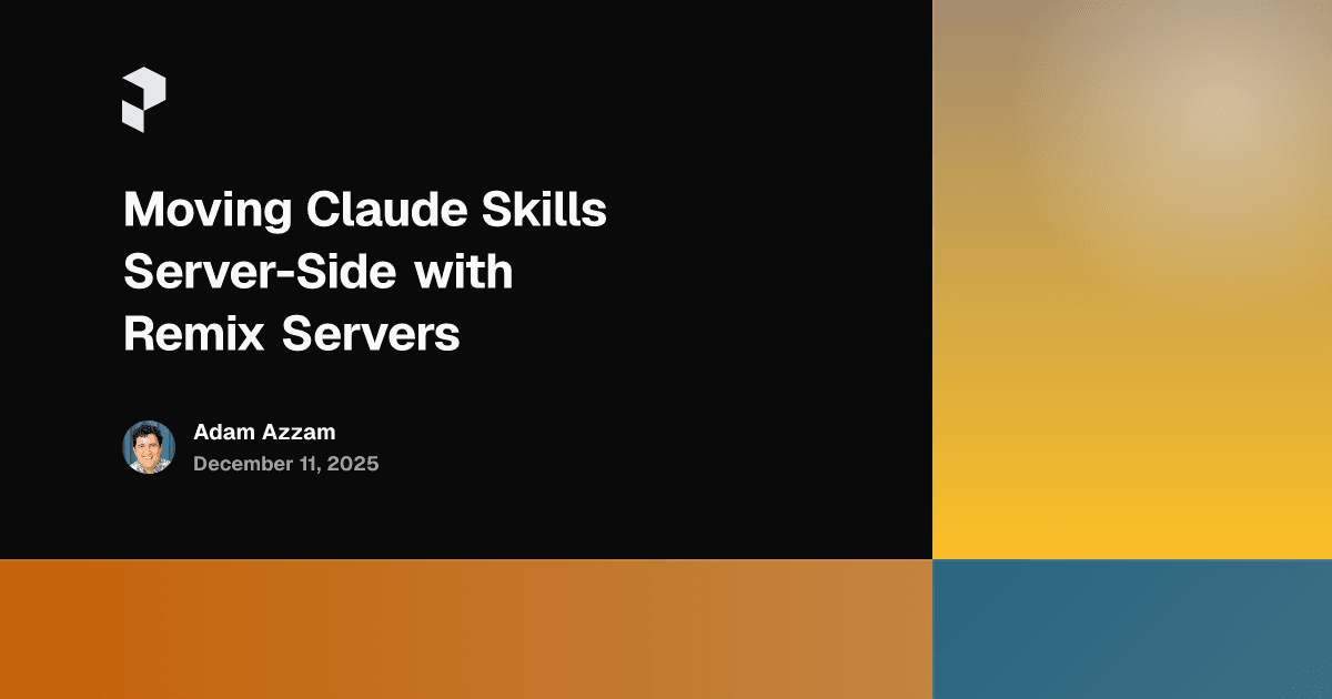 Moving Claude Skills Server-Side with Remix Servers