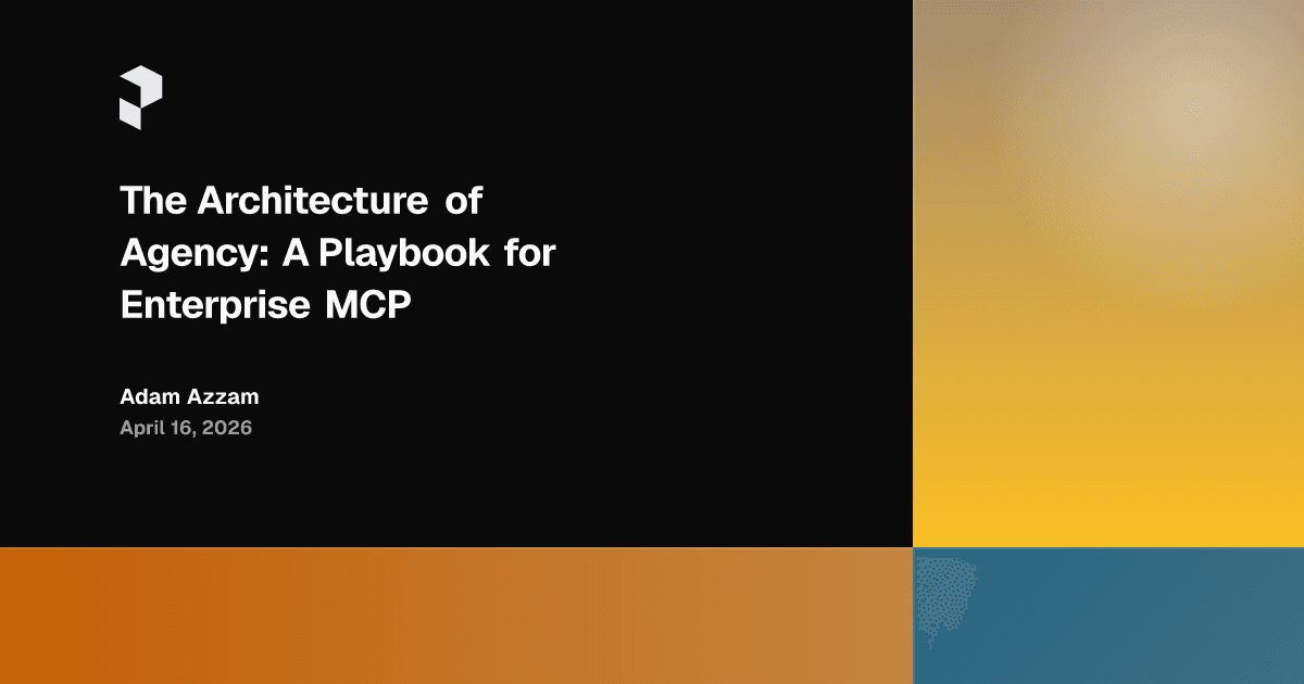 The Architecture of Agency: A Playbook for Enterprise MCP