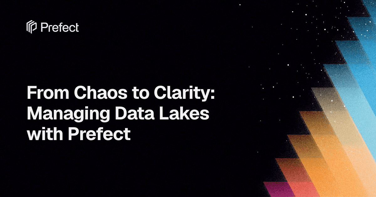 From Chaos to Clarity: Managing Data Lakes with Prefect