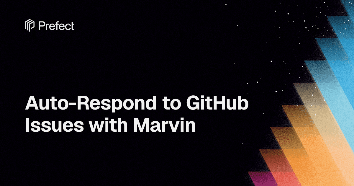 Auto-Respond to GitHub Issues with Marvin