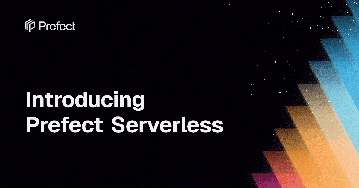 Introducing Prefect Serverless