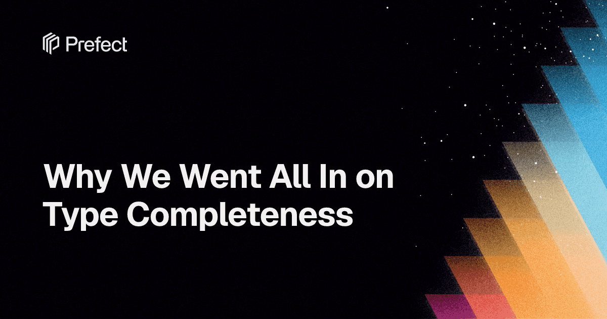 Why We Went All In on Type Completeness